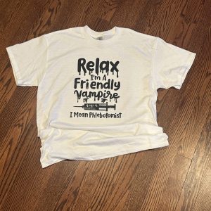 Relax I’m A Friendly Vampire I Mean Phlebotomist